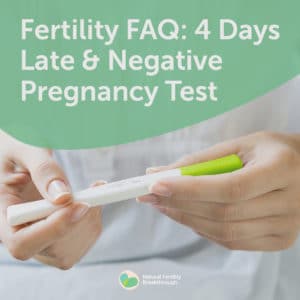 4 Days Late Negative Pregnancy Test 4 Days Late Negative Pregnancy Test